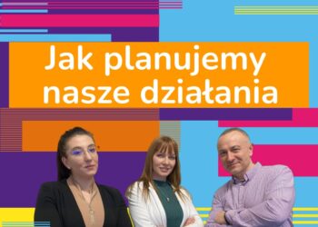 Jak planujemy nasze działania