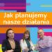Jak planujemy nasze działania