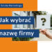Jak wybrać nazwę firmy?